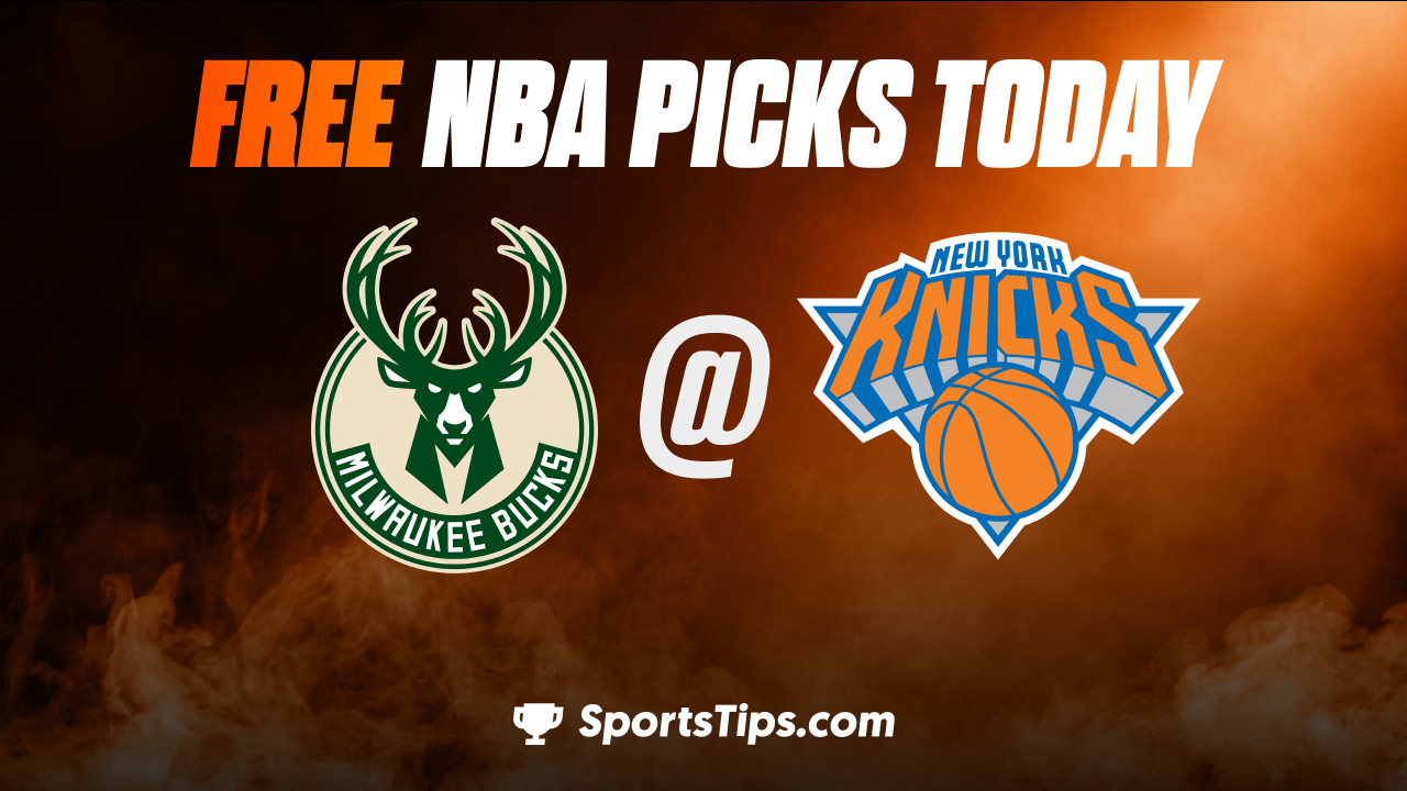 Free NBA Picks Today: New York Knicks vs Milwaukee Bucks 1/9/23