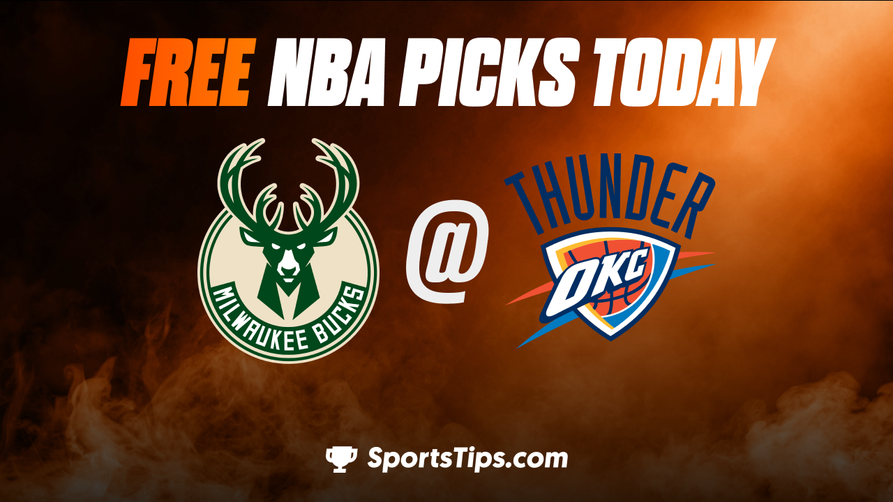 Free NBA Picks Today: Oklahoma City Thunder vs Milwaukee Bucks 11/9/22