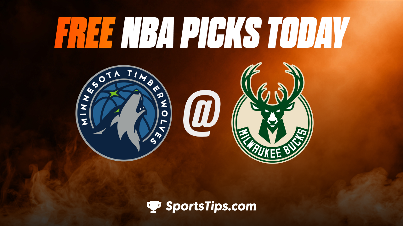 Free NBA Picks Today: Milwaukee Bucks vs Minnesota Timberwolves 12/30/22