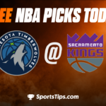 Free NBA Picks Today: Sacramento Kings vs Minnesota Timberwolves 3/27/23