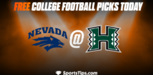 Free College Football Picks Today: Hawaii Warriors vs Nevada Reno Wolf Pack 10/15/22