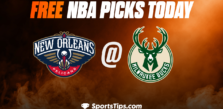 Free NBA Picks Today: Milwaukee Bucks vs New Orleans Pelicans 1/29/23