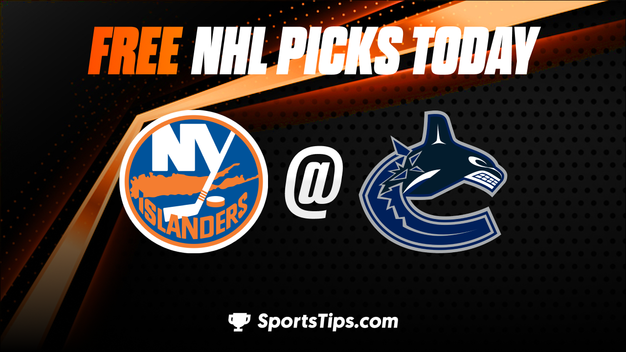 Free NHL Picks Today: Vancouver Canucks vs New York Islanders 1/3/23