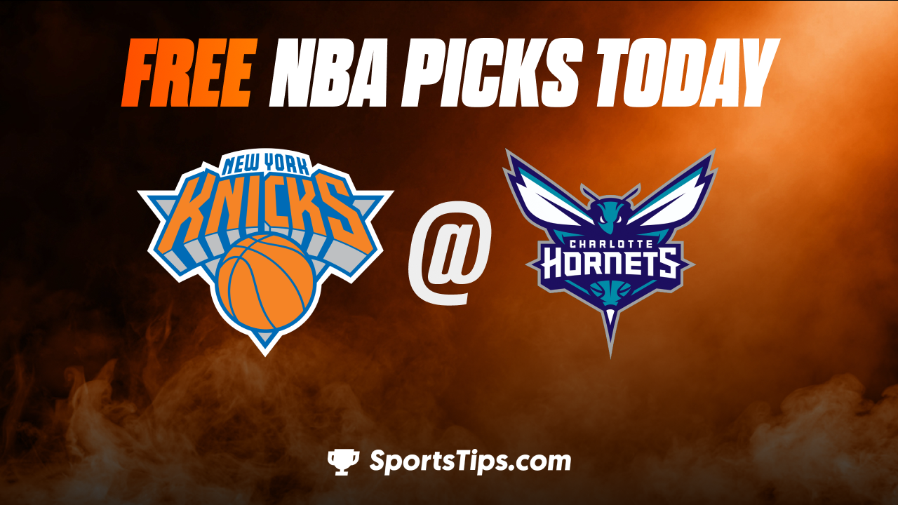 Free NBA Picks Today: Charlotte Hornets vs New York Knicks 12/9/22