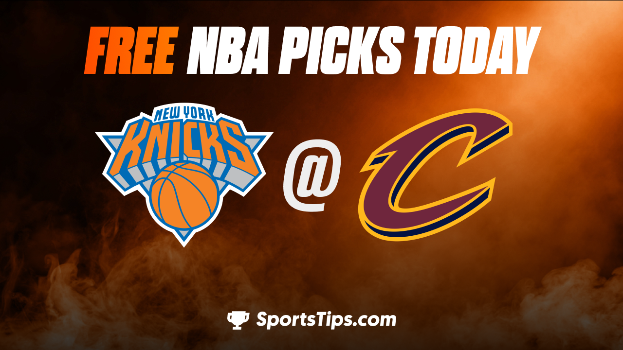 Free NBA Picks Today: Cleveland Cavaliers vs New York Knicks 10/30/22