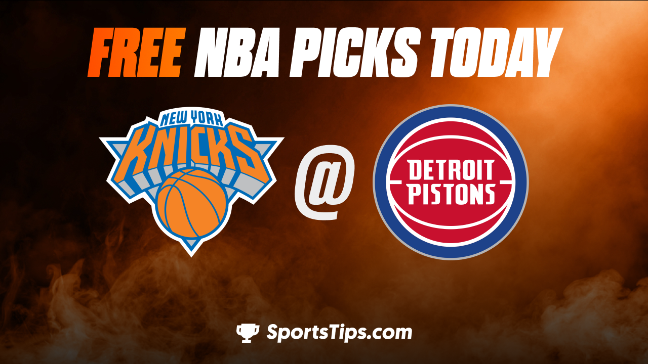 Free NBA Picks Today: Detroit Pistons vs New York Knicks 1/15/23