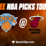 Free NBA Picks Today: Miami Heat vs New York Knicks 3/22/23