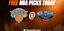 Free NBA Picks Today: New Orleans Pelicans vs New York Knicks 4/7/23