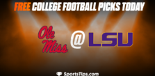 Free College Football Picks Today: Louisiana State Tigers vs Ole Miss Rebels 10/22/22