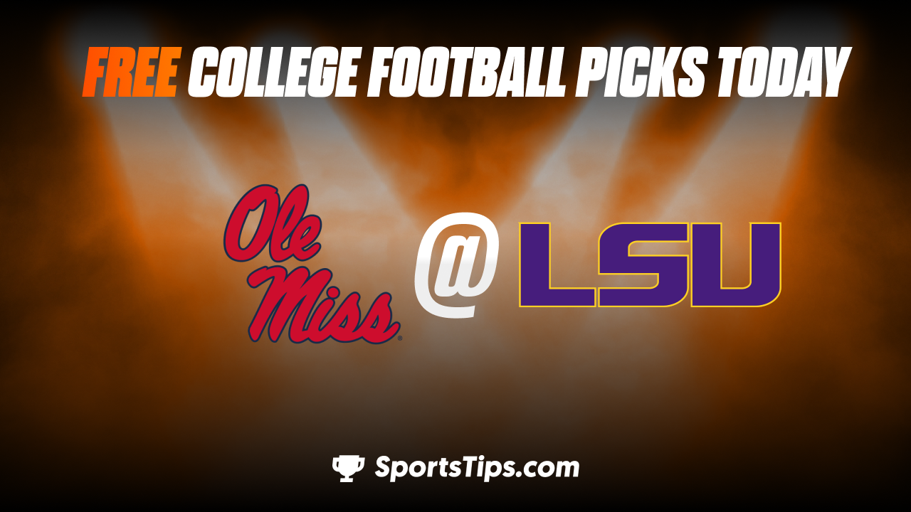Free College Football Picks Today: Louisiana State Tigers vs Ole Miss Rebels 10/22/22