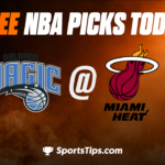 Free NBA Picks Today: Miami Heat vs Orlando Magic 4/9/23