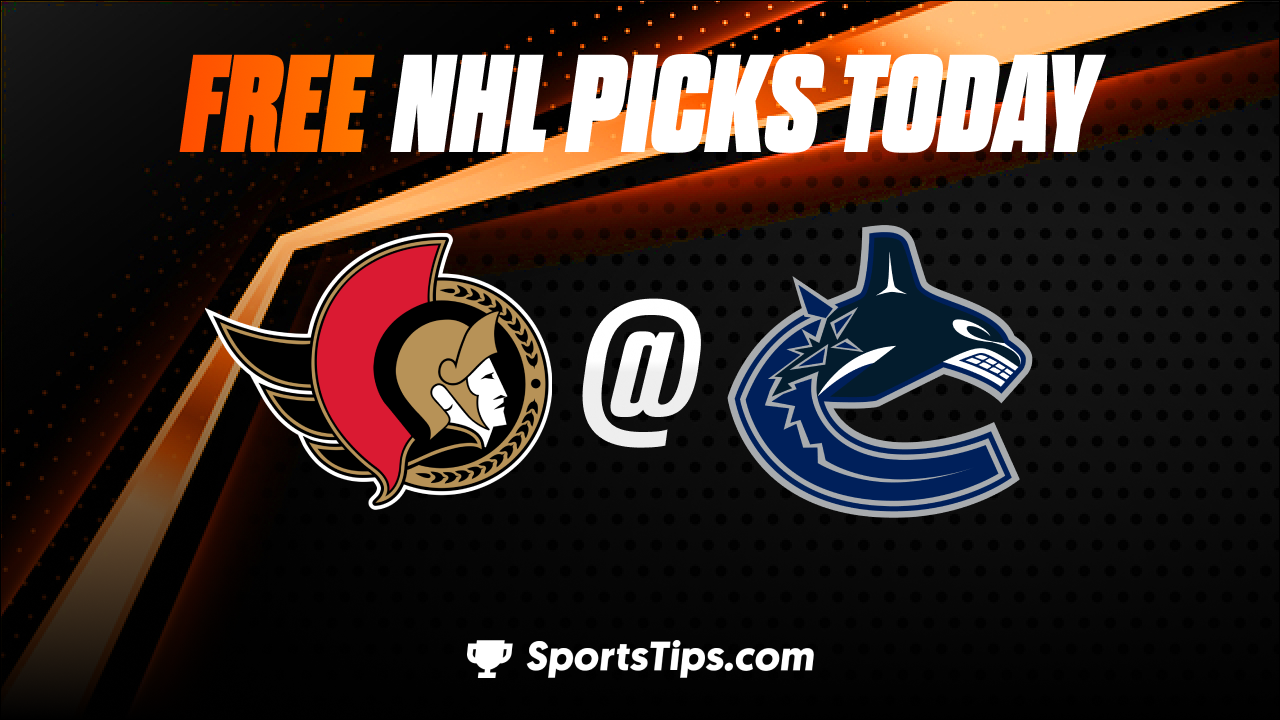 Free NHL Picks Today: Vancouver Canucks vs Ottawa Senators 3/11/23