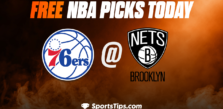 Free NBA Picks Today: Brooklyn Nets vs Philadelphia 76ers 4/9/23