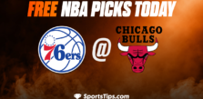 Free NBA Picks Today: Chicago Bulls vs Philadelphia 76ers 3/22/23