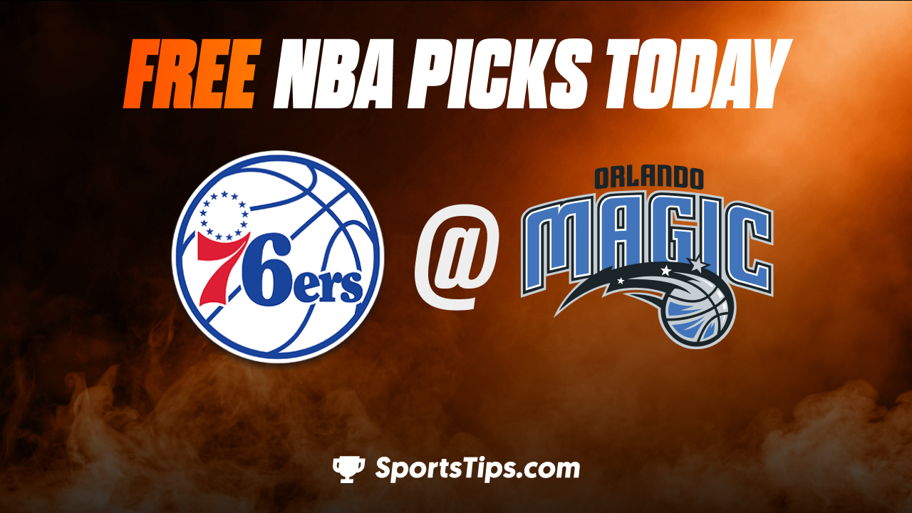 Free NBA Picks Today: Orlando Magic vs Philadelphia 76ers 11/25/22