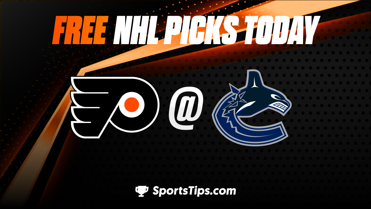 Free NHL Picks Today: Vancouver Canucks vs Philadelphia Flyers 2/18/23