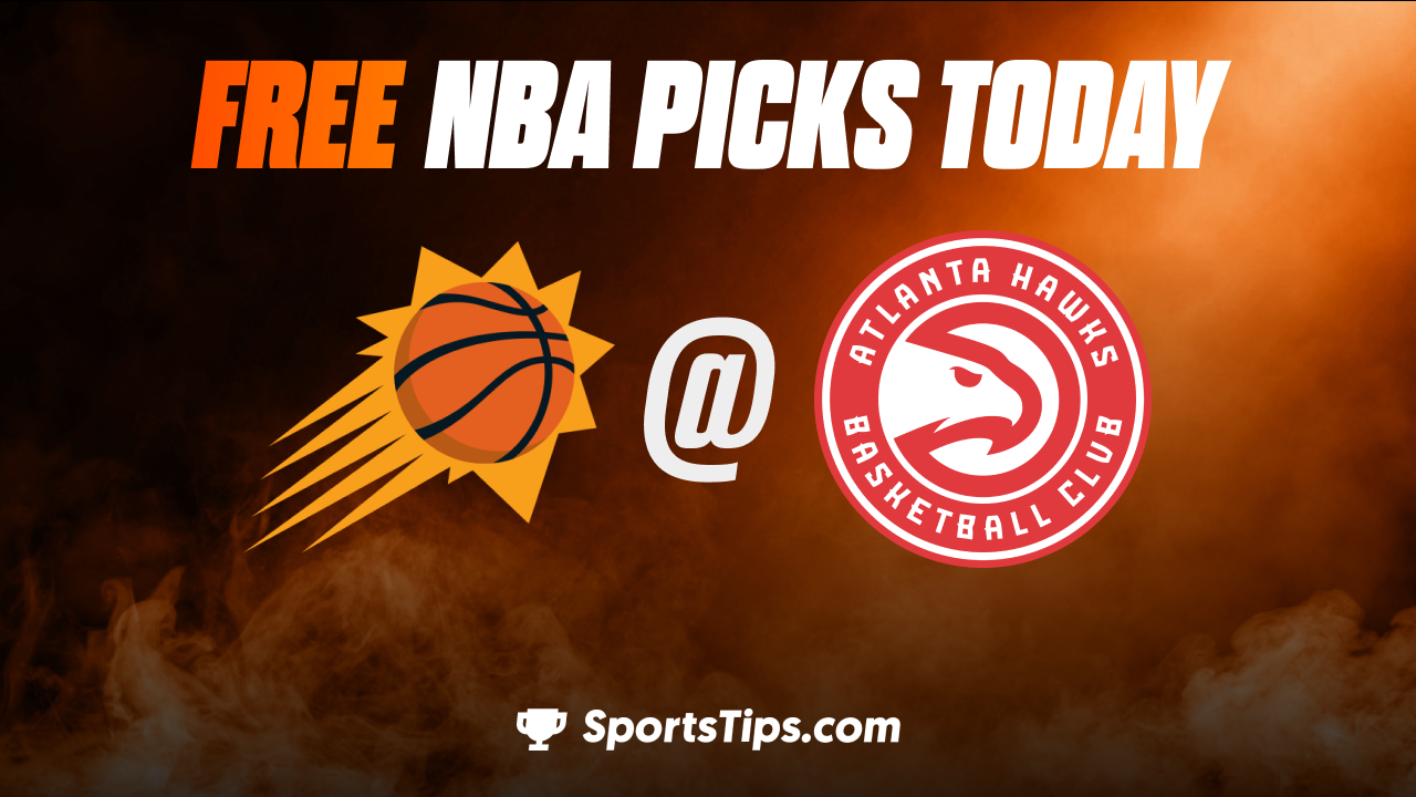 Free NBA Picks Today: Atlanta Hawks vs Phoenix Suns 2/9/23