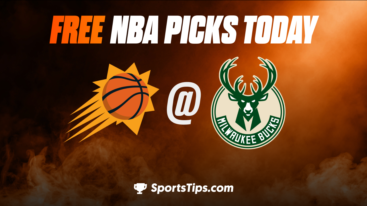 Free NBA Picks Today: Milwaukee Bucks vs Phoenix Suns 2/26/23