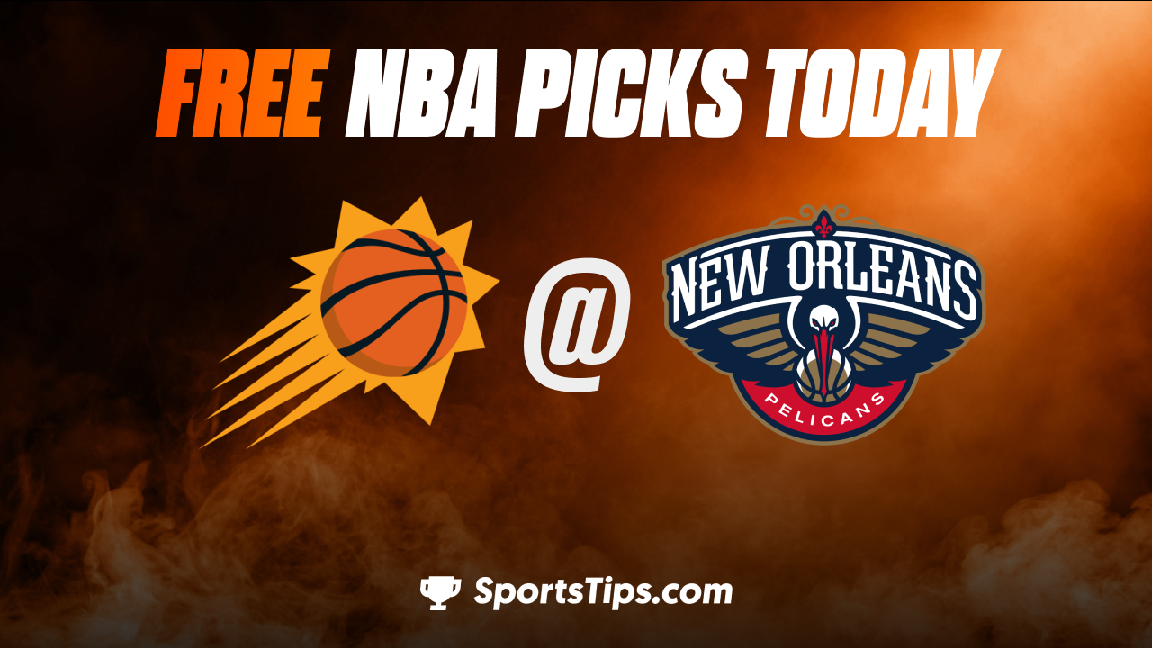 Free NBA Picks Today: New Orleans Pelicans vs Phoenix Suns 12/11/22
