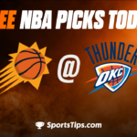 Free NBA Picks Today: Oklahoma City Thunder vs Phoenix Suns 4/2/23