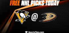 Free NHL Picks Today: Anaheim Ducks vs Pittsburgh Penguins 2/10/23