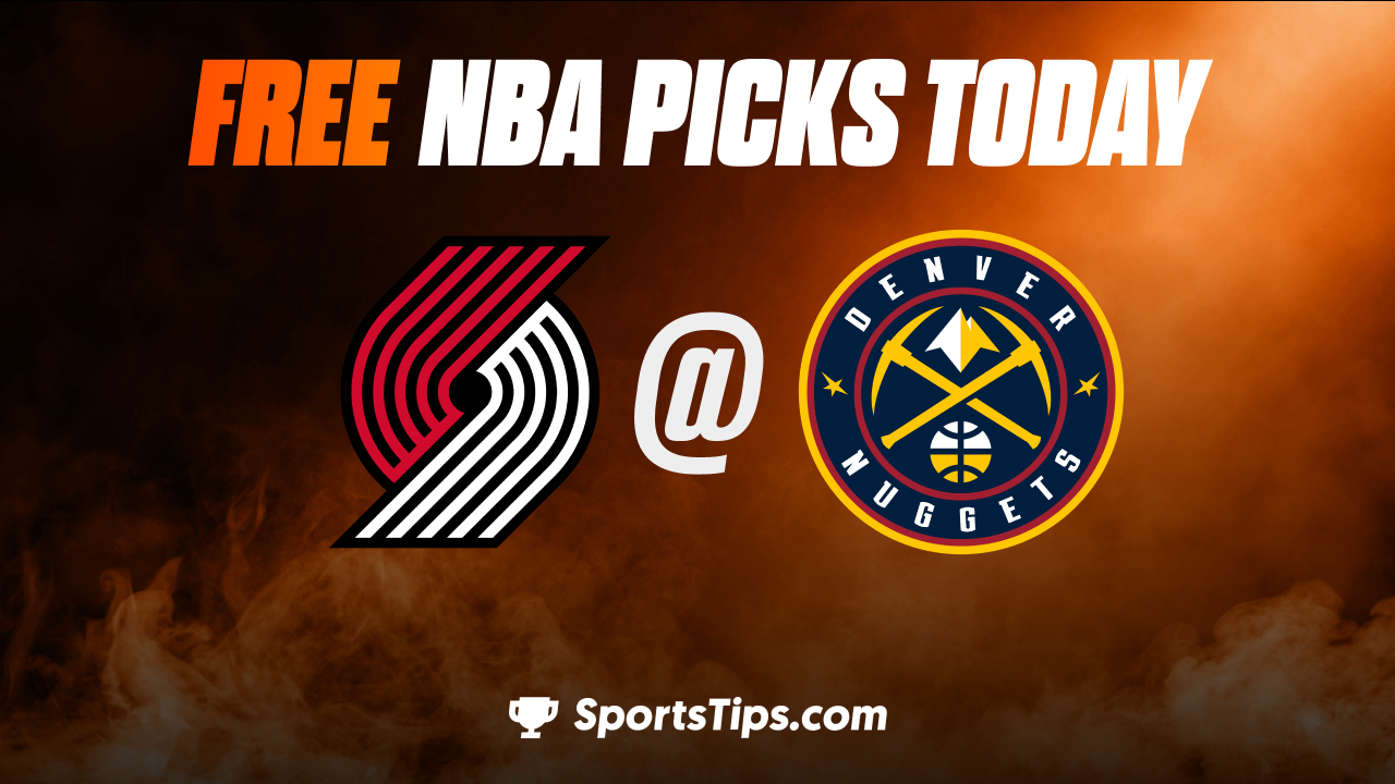 Free NBA Picks Today: Denver Nuggets vs Portland Trail Blazers 12/23/22