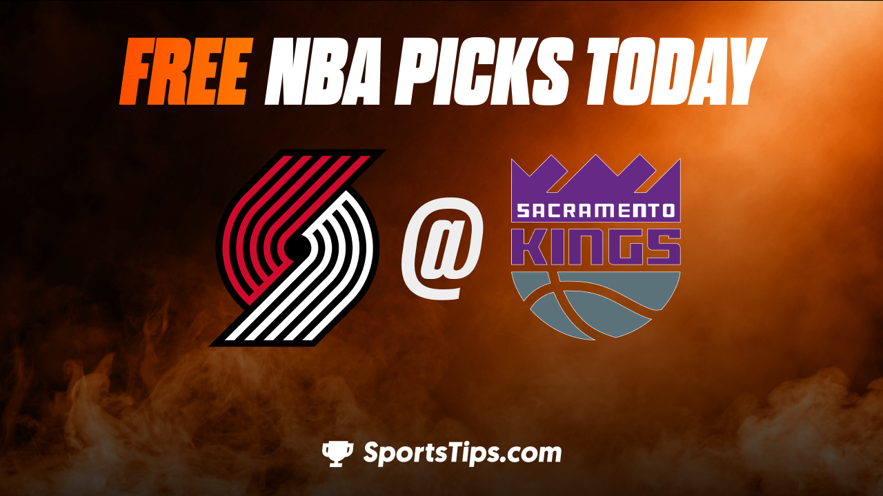 Free NBA Picks Today: Sacramento Kings vs Portland Trail Blazers 2/23/23