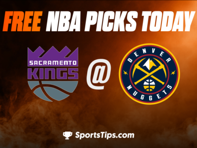 Free NBA Picks Today: Denver Nuggets vs Sacramento Kings 4/9/23