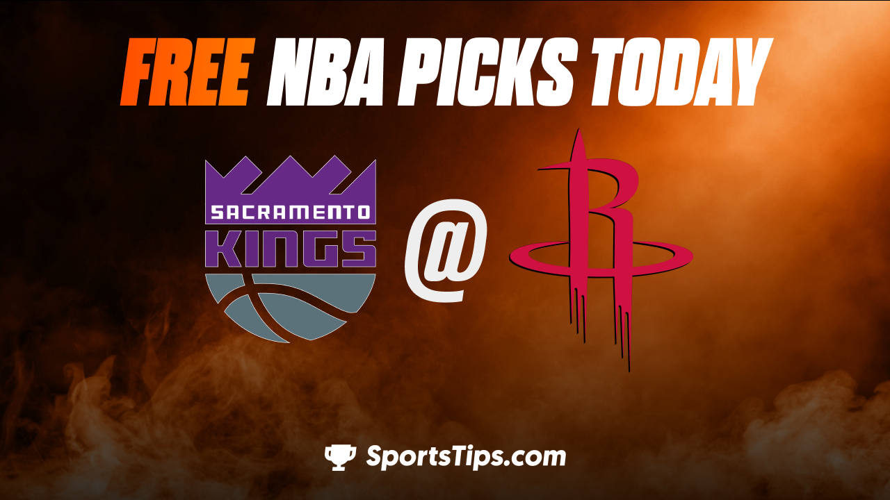 Free NBA Picks Today: Houston Rockets vs Sacramento Kings 2/6/23
