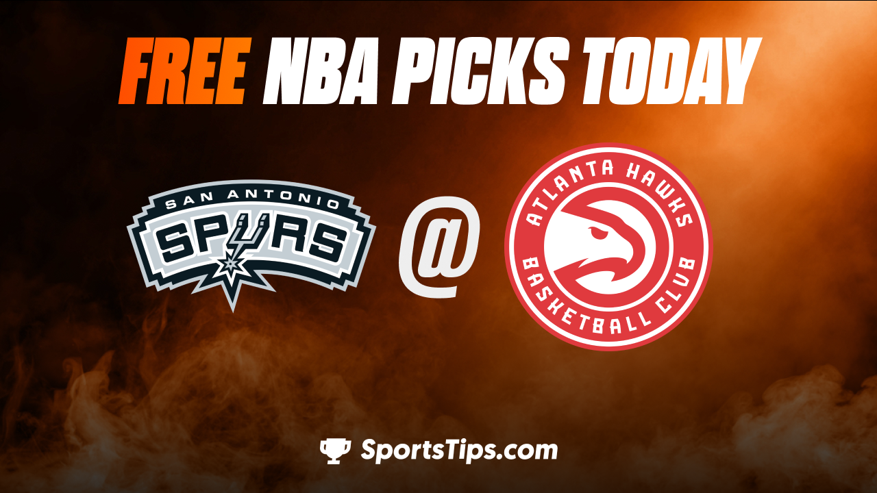 Free NBA Picks Today: Atlanta Hawks vs San Antonio Spurs 2/11/23