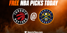 Free NBA Picks Today: Denver Nuggets vs Toronto Raptors 3/6/23