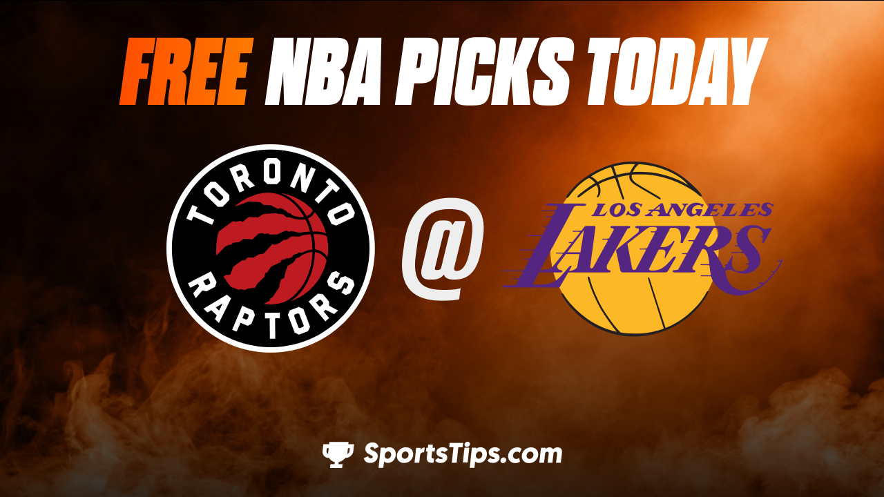 Free NBA Picks Today: Los Angeles Lakers vs Toronto Raptors 3/10/23