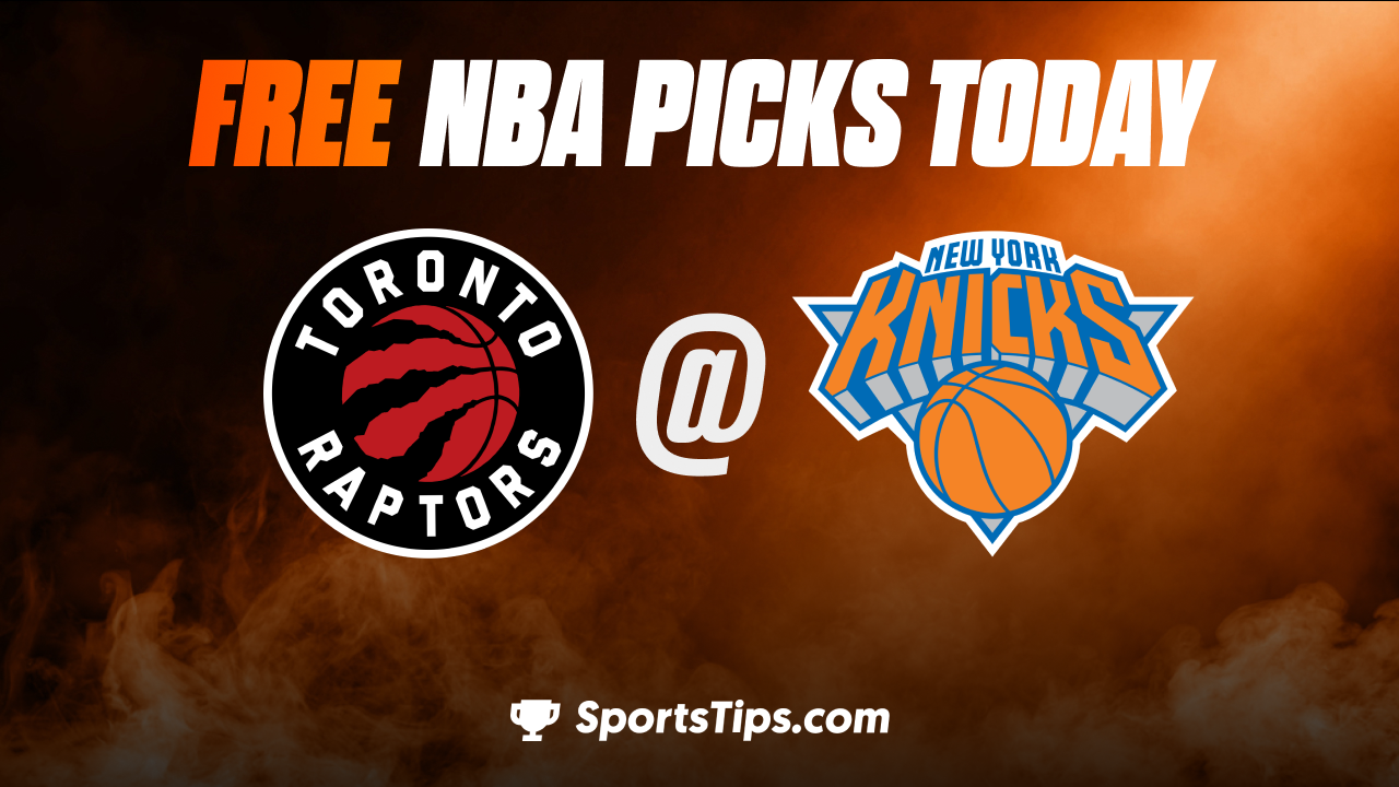 Free NBA Picks Today: New York Knicks vs Toronto Raptors 1/16/23