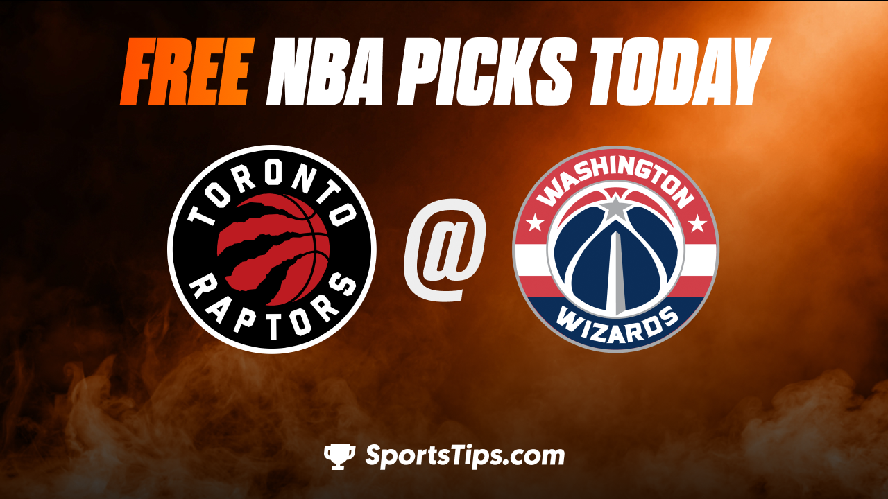 Free NBA Picks Today: Washington Wizards vs Toronto Raptors 3/4/23