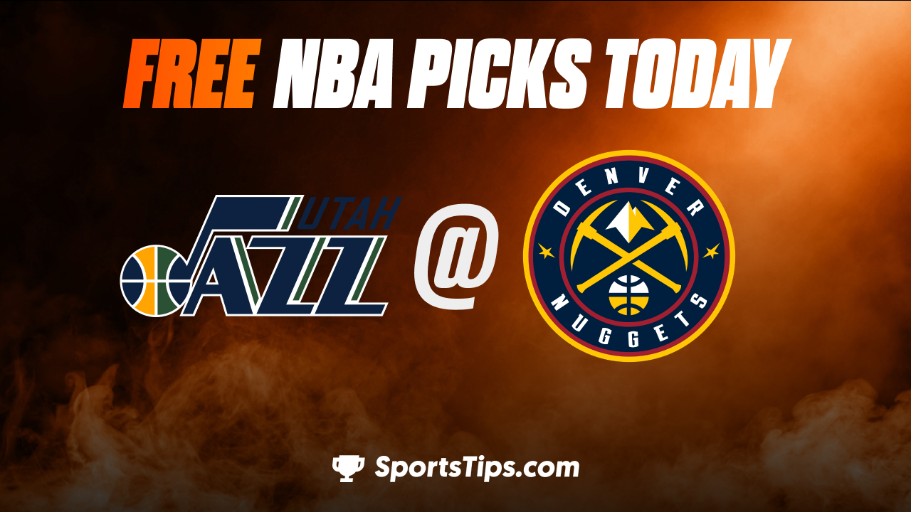 Free NBA Picks Today: Denver Nuggets vs Utah Jazz 10/28/22