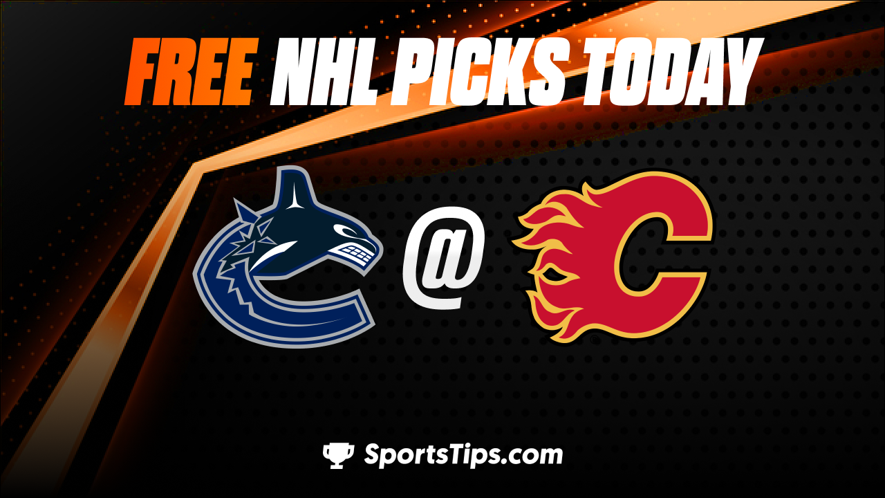 Free NHL Picks Today: Calgary Flames vs Vancouver Canucks 12/31/22