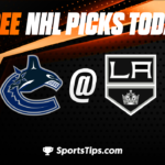 Free NHL Picks Today: Los Angeles Kings vs Vancouver Canucks 4/10/23