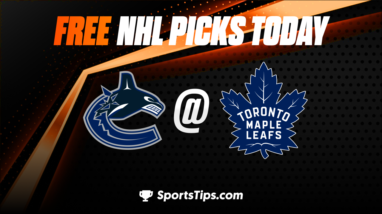 Free NHL Picks Today: Toronto Maple Leafs vs Vancouver Canucks 11/12/22