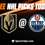 Free NHL Picks Today For Round 2: Edmonton Oilers vs Vegas Golden Knights 5/10/23