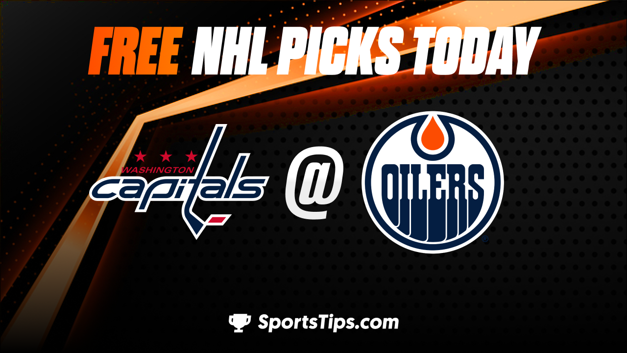 Free NHL Picks Today: Edmonton Oilers vs Washington Capitals 12/5/22