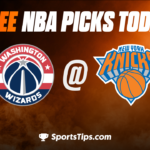 Free NBA Picks Today: New York Knicks vs Washington Wizards 4/2/23