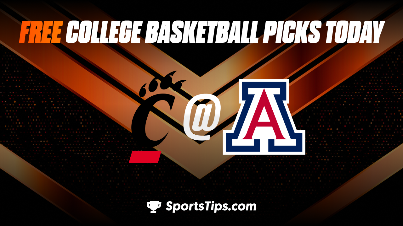 Free College Basketball Picks Today: Arizona Wildcats vs Cincinnati Bearcats 11/21/22