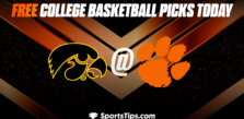 Free College Basketball Picks Today: Clemson Tigers vs Iowa Hawkeyes 11/25/22