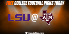Free College Football Picks Today: Texas A&M Aggies vs Louisiana State Tigers 11/26/22