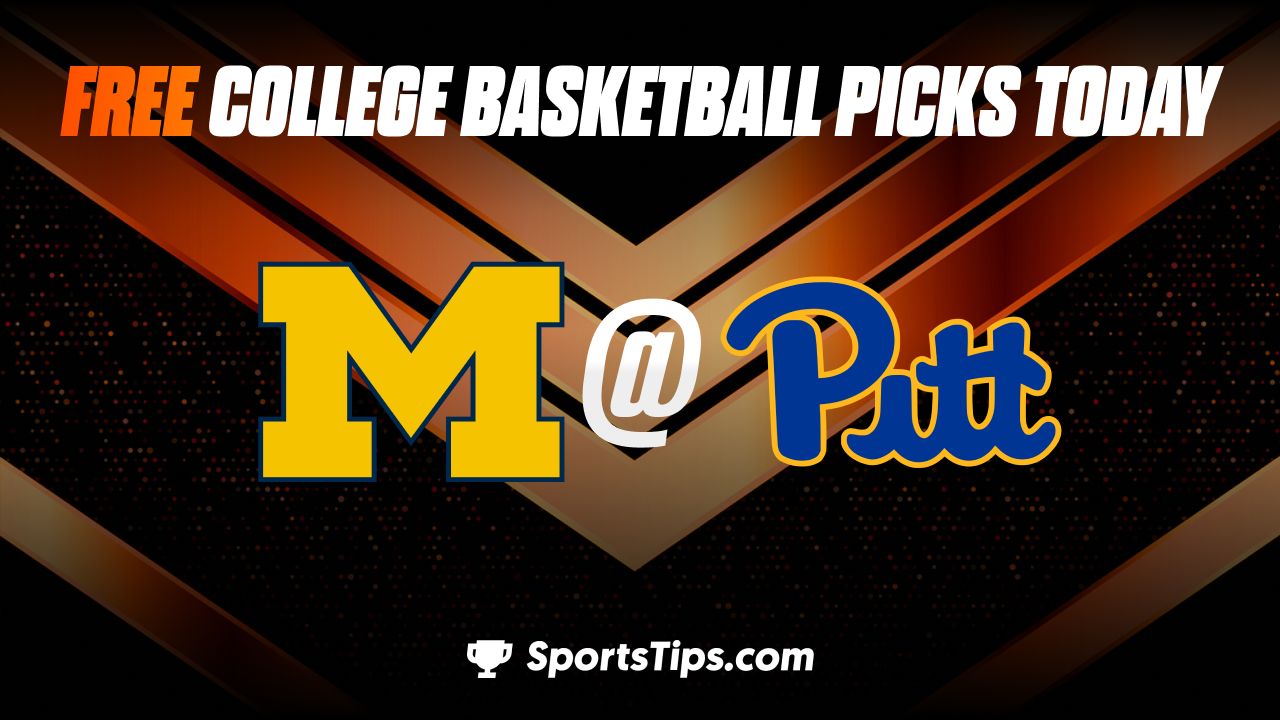 Free College Basketball Picks Today: Pittsburgh Panthers vs Michigan Wolverines 11/16/22
