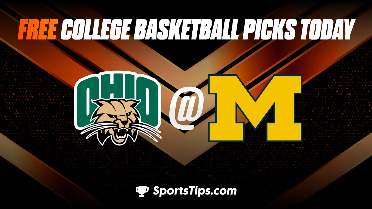 Free College Basketball Picks Today: Michigan Wolverines vs Ohio Bobcats 11/20/22