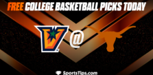 Free College Basketball Picks Today: Texas Longhorns vs University of Texas Rio Grande Valley Vaqueros 11/26/22