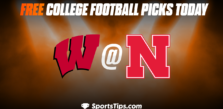 Free College Football Picks Today: Nebraska Cornhuskers vs Wisconsin Badgers 11/19/22