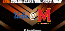Free College Basketball Picks Today: Maryland Terrapins vs University of California Los Angeles Bruins 12/14/22
