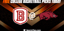 Free College Basketball Picks Today: Arkansas Razorbacks vs Bradley Braves 12/17/22